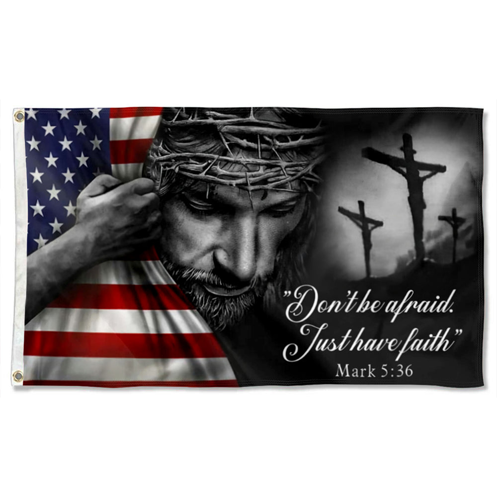 Fyon Don't Be Afraid Just Have Faith One Nation Under God Christian Jesus American Flag Indoor and outdoor banner