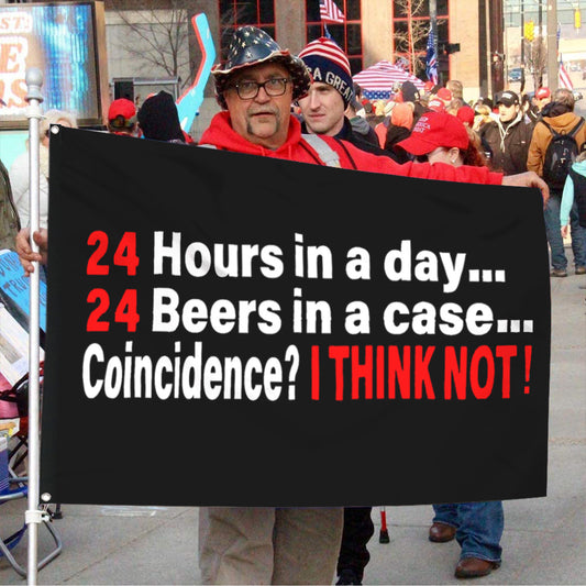 Fyon 24 Hours in a day 24 Beers in a Case Coincidence Flag Indoor and Outdoor Banner