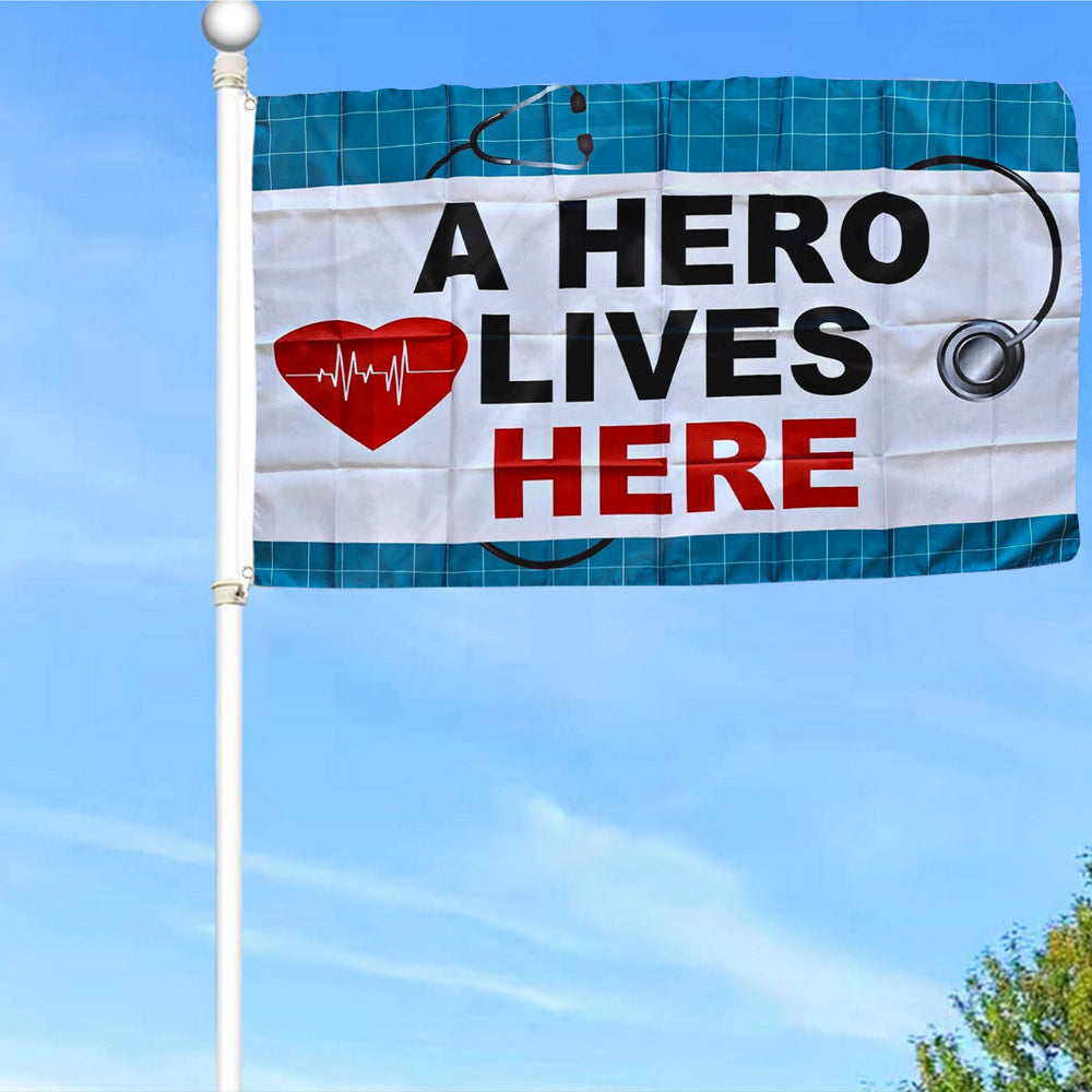 Fyon A Hero Lives Here Nurse Flag Indoor and Outdoor Banner