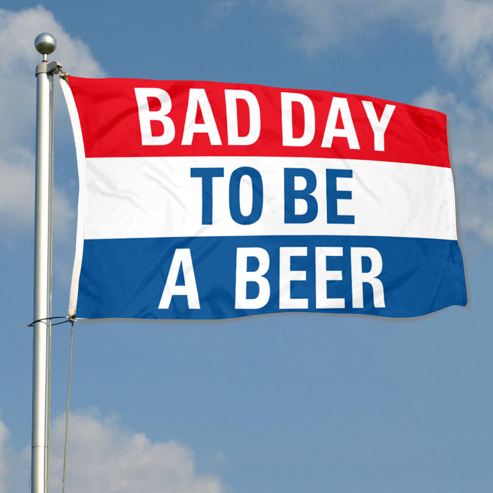 Fyon Bad Day to be a Beer Flag Banner