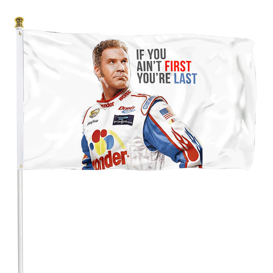 Fyon Bobby If You Ain't First You're Last Flag Indoor and Outdoor Banner