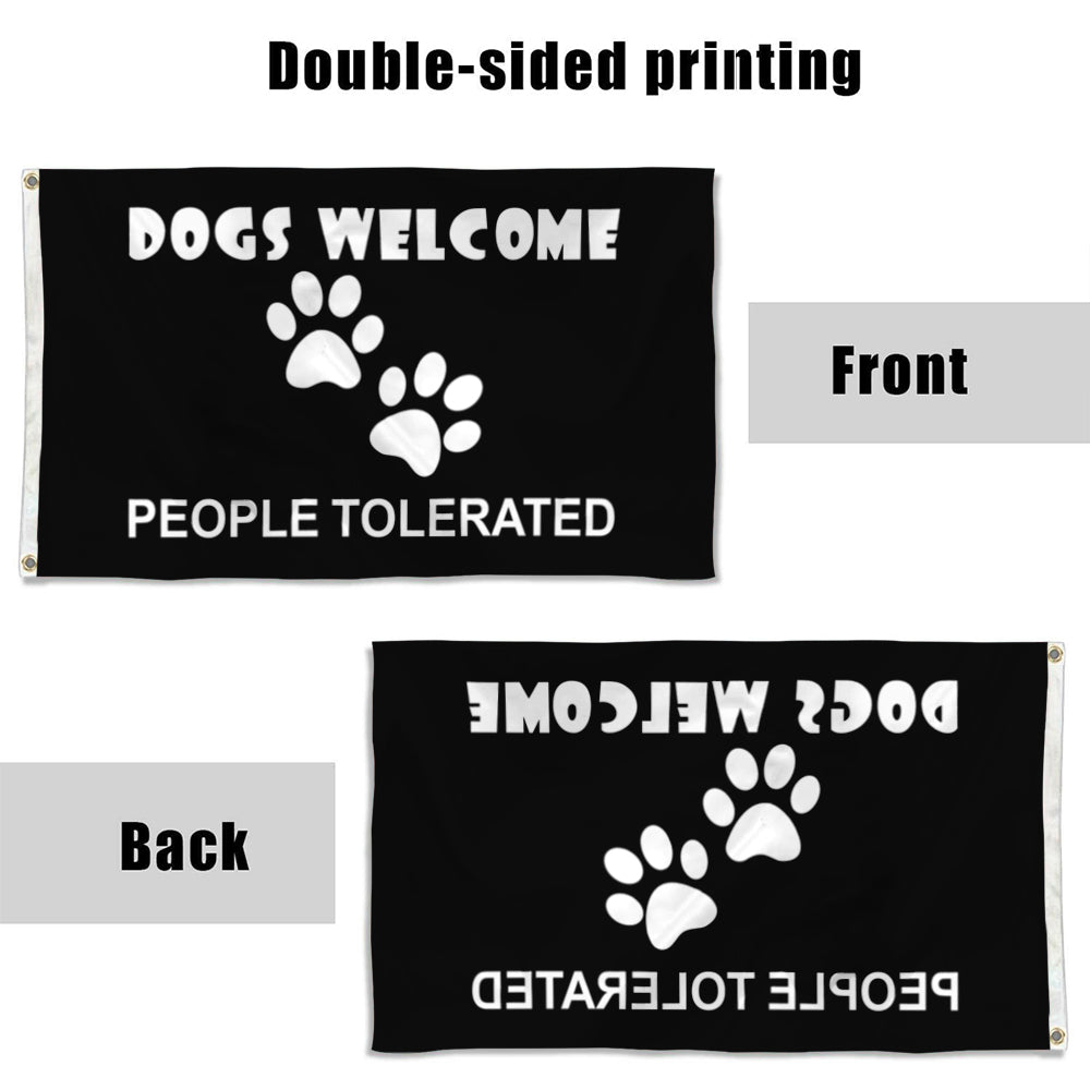 Fyon Dogs Welcome People Tolerated Flag Indoor and Outdoor Banner