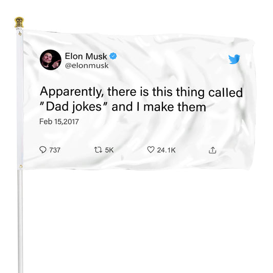 Fyon Elon Musk Funny twitter Banner flag Apparently there is this thing call dad jokes and I make them Indoor and outdoor banner