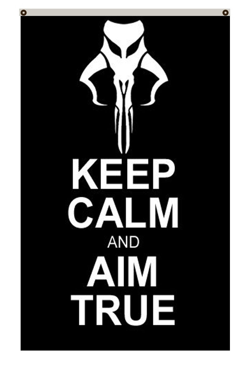 Fyon Star Wars Star Trek fans banner keep calm and aim true the Mandalorianl flag