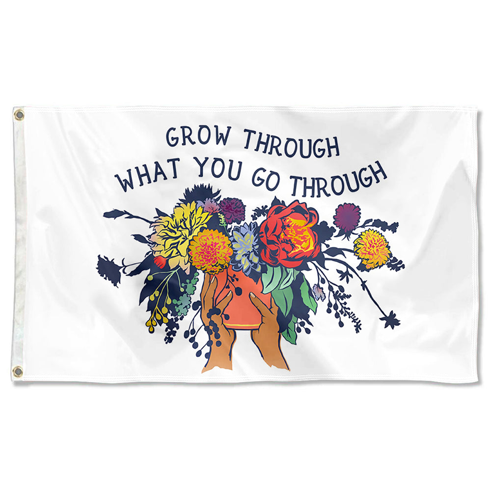 Fyon Grow Through What You Go Through Funny Flag Indoor and Outdoor Banner