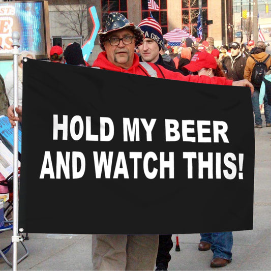 Fyon Hold my Beer and Watch This Flag Indoor and Outdoor Banner