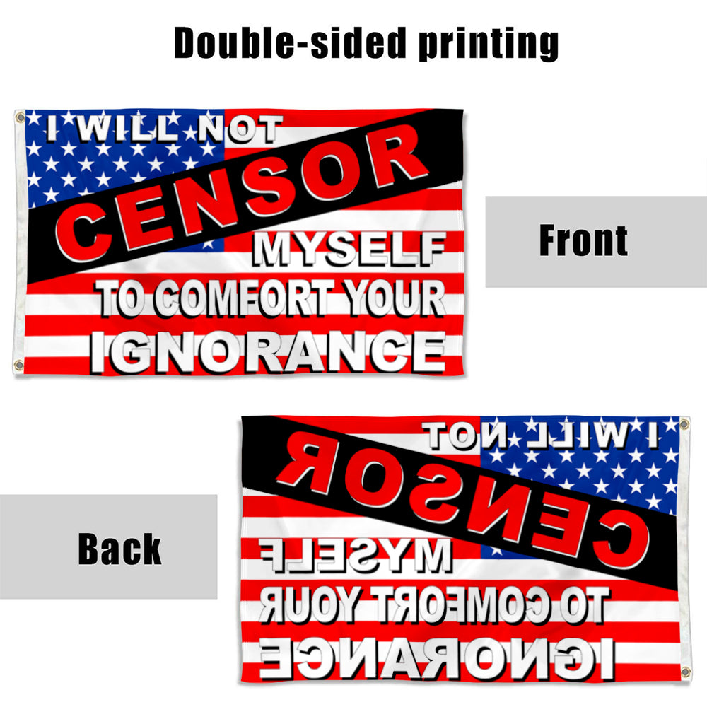 Fyon I Will Not Censor Myself To Comfort Your Ignorance USA Flag Banner
