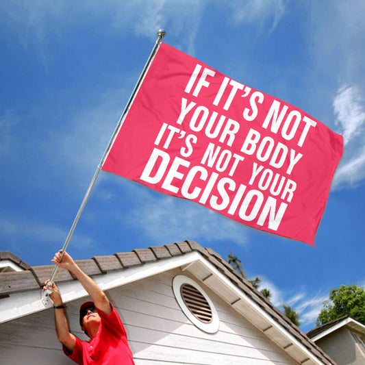 Fyon  If It's Not Your Body Your Decison Flag Banner