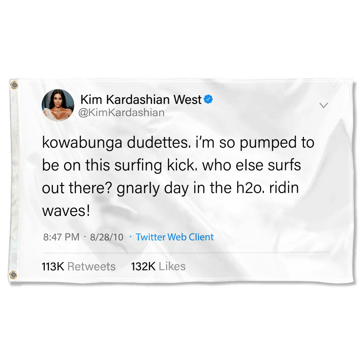 Fyon Kim Kardashian West Tweet Funny flag I'm so pumped to be on this surfing kick.who else surfs out there Indoor and outdoor banner