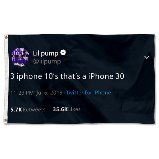 Fyon Lil Pump flag 3 iPhones 10's that's a iPhone 30 Funny Tweet Indoor and outdoor banner