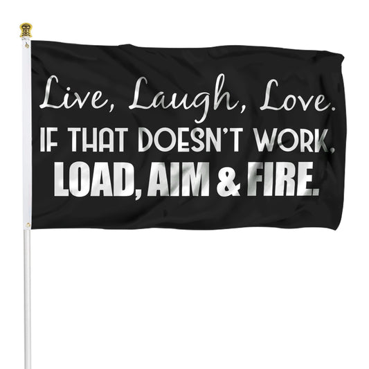 Fyon Live Laugh Love If That Does't Work Load Aim & Fire flag Indoor and outdoor banner