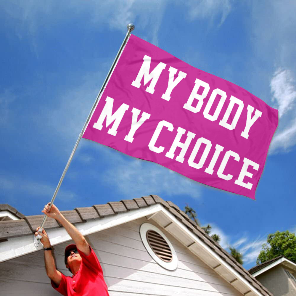 Fyon My Body My Choice Flag Banner