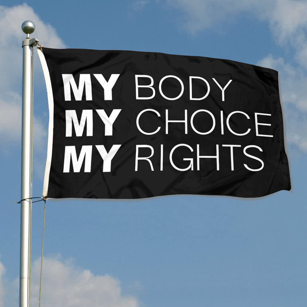 Fyon My Body My Choice My Rights Flag Banner