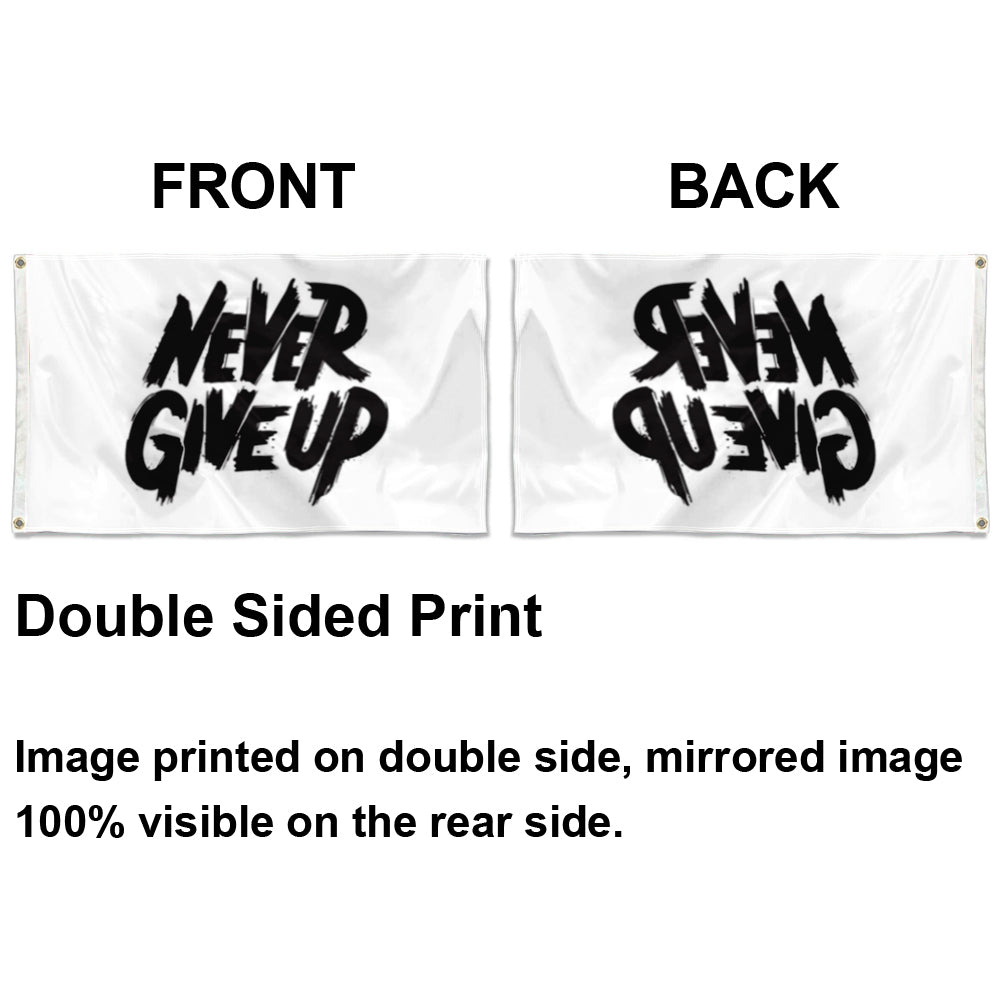 Fyon Never Give Up Flag Indoor and outdoor banner