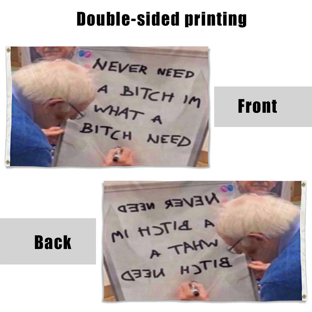 Fyon Never need a bitch what a bitch needs Funny Flag Indoor and Outdoor Banner