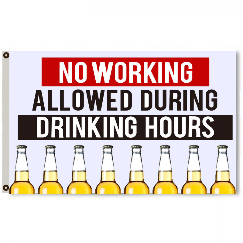 Fyon No working allowed during drinking hours flag banner