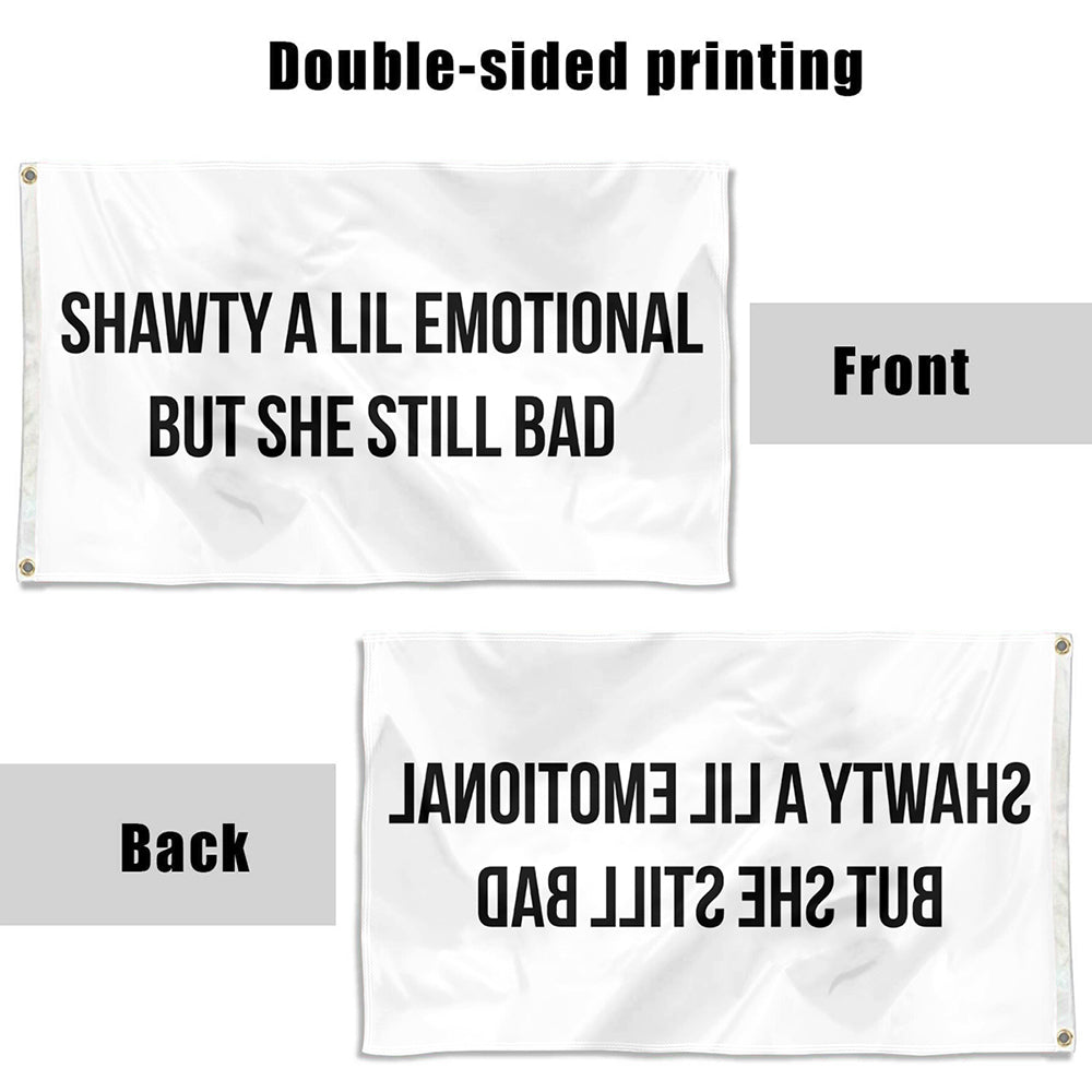Fyon Shawty A Little Emotional Funny Flag Indoor and Outdoor Banner