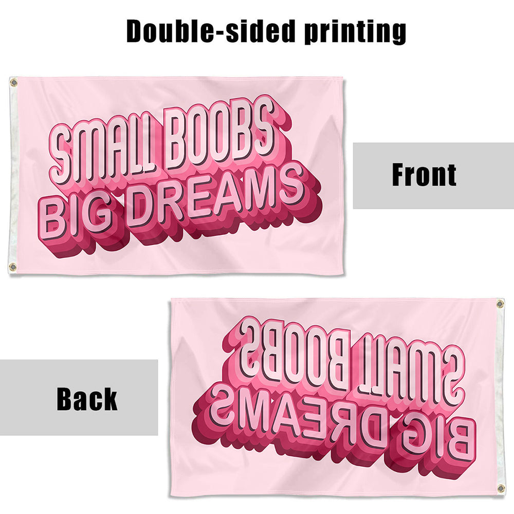 Fyon Small boobs big dreams Funny Flag Indoor and Outdoor Banner