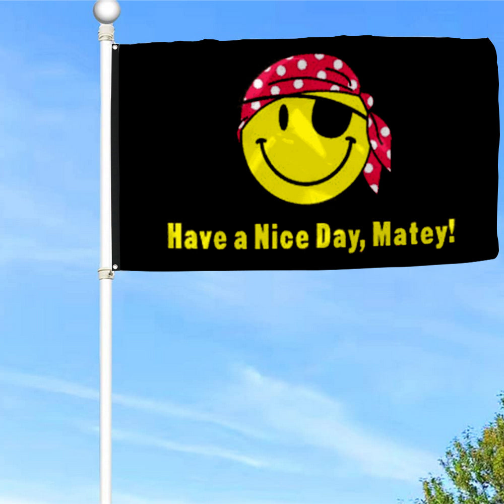 Fyon Smile Have a Nice Day, Matey Flag Indoor and Outdoor Banner