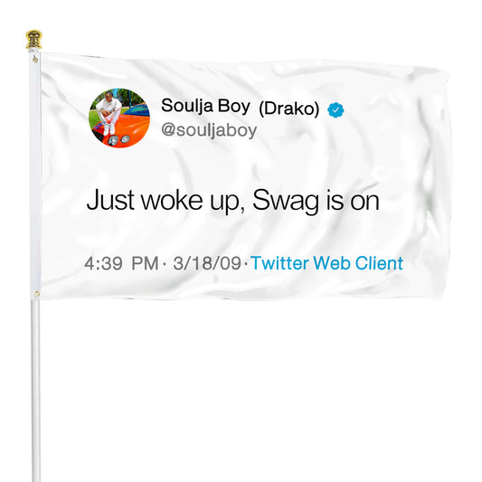 Fyon Soulja Boy flag Just woke up Swag is on Funny twitter Indoor and outdoor banner