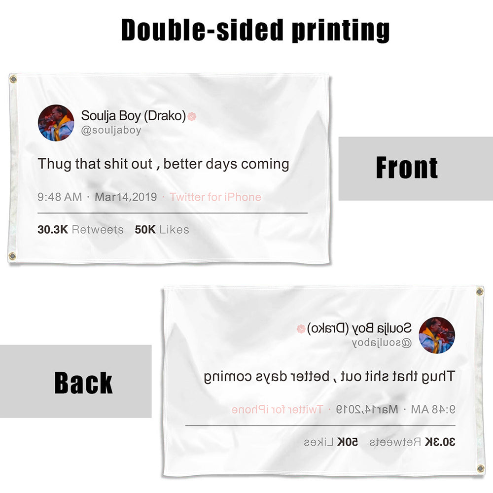 Fyon Soulja Funny twitter Flag Banner Thug tha shit out ,better days coming Flag Indoor and Outdoor Banner