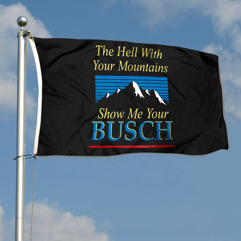 Fyon The Hell with Your Mountains Flag Indoor and outdoor banner 2240812