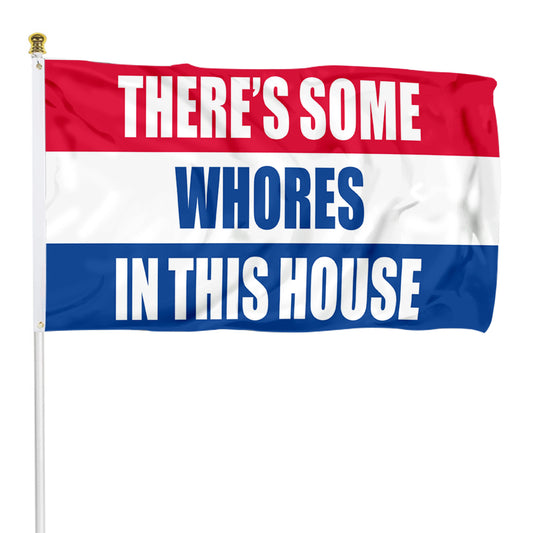 Fyon There's some whores in this house Flag Indoor and outdoor banner
