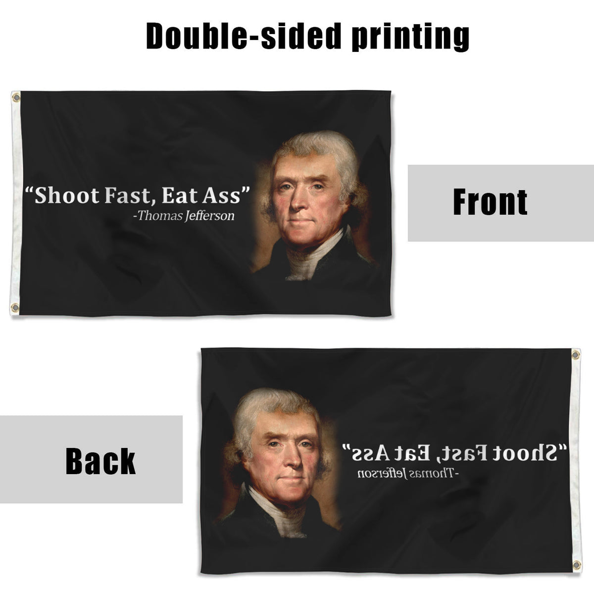 Fyon Thomas Jefferson Shoot Fast, Eat Ass Flag Indoor and outdoor banner