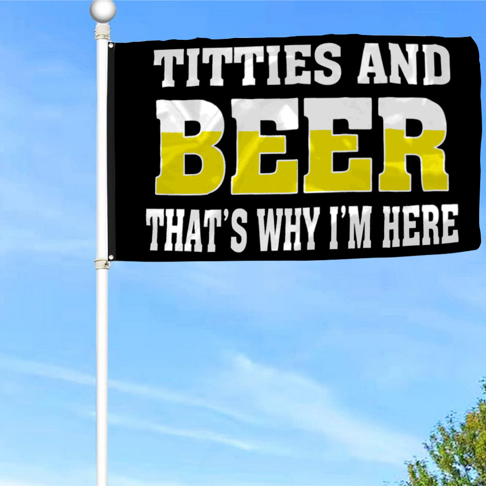 Fyon Titties and Beer That's Why I'm Here Flag Indoor and Outdoor Banner