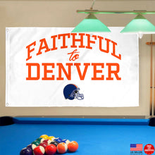 Fyon Faithful to Denver Flag  Indoor and outdoor banner