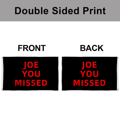 Fyon Custom Double Sided Flag JOE YOU MISSED Flag Banner