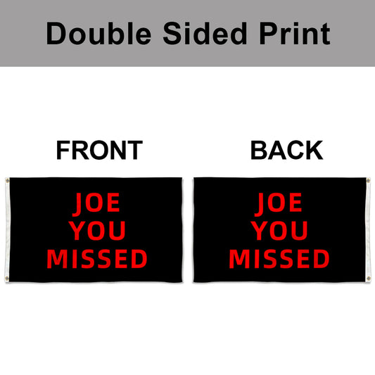Fyon Custom Double Sided Flag JOE YOU MISSED Flag Banner