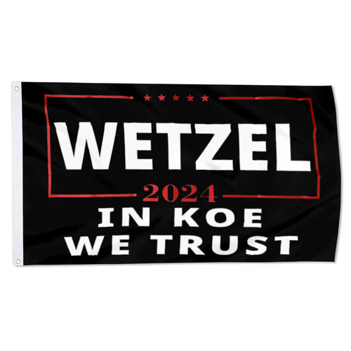 Fyon Koe Wetzel For President 2024 Flag In Koe We Trust Flag  Indoor and Outdoor Banner