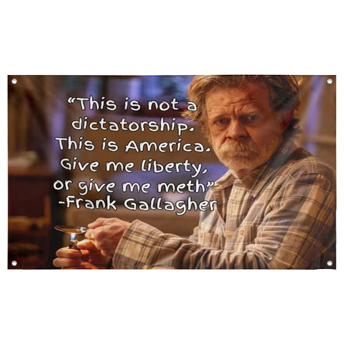 Fyon Shameless Frank Gallagher Quote Wall Flag Decor Banner