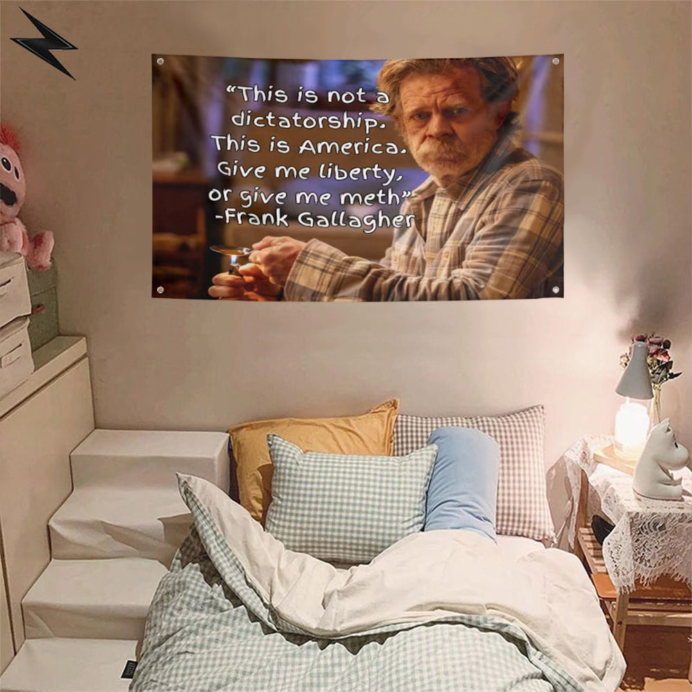 Fyon Shameless Frank Gallagher Quote Wall Flag Decor Banner