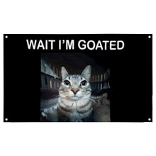 Fyon Wait I'm Goated Cat Wall Flag Decor Banner