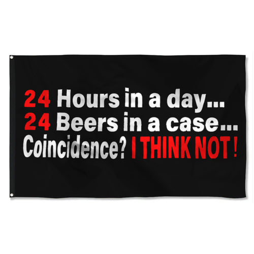 Fyon 24 Hours in a day 24 Beers in a Case Coincidence Flag Indoor and Outdoor Banner