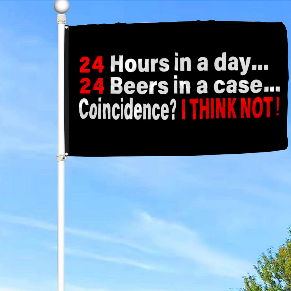 Fyon 24 Hours in a day 24 Beers in a Case Coincidence Flag Indoor and Outdoor Banner