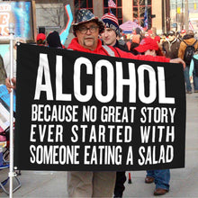 Fyon Alcohol Because No Great Story Ever Started With Someone Eating A Salad Flag Indoor and Outdoor Banner