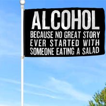 Fyon Alcohol Because No Great Story Ever Started With Someone Eating A Salad Flag Indoor and Outdoor Banner