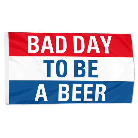 Fyon Bad Day to be  a Beer Flag Banner
