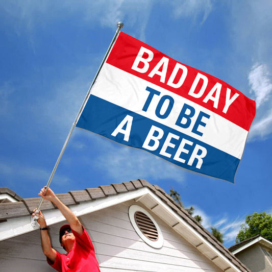 Fyon Bad Day to be  a Beer Flag Banner