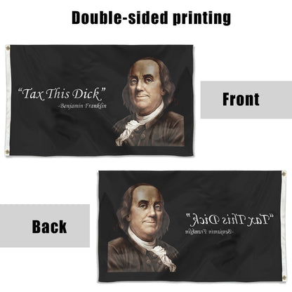 Fyon Benjamin Franklin Tax This Dick Flag Indoor and outdoor banner