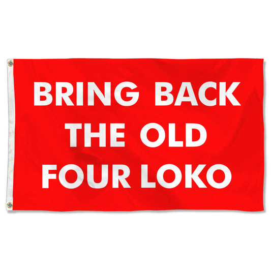 Fyon Bring Back the Old four Loko flag Indoor and outdoor banner