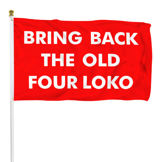 Fyon Bring Back the Old four Loko flag Indoor and outdoor banner