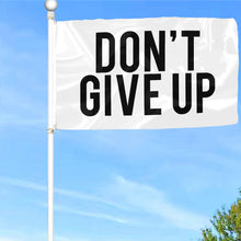 Fyon Don't Give Up Flag White Indoor and Outdoor Banner