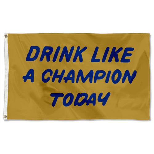 Fyon Drink Like a Champion Today Flag  Indoor and Outdoor Banner