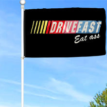 Fyon Drive Fasr Eat Ass Flag  Indoor and Outdoor Banner