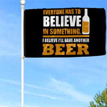 Fyon Everyone Has To Believe In Something Beer Flag  Indoor and Outdoor Banner