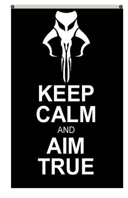 Fyon Star Wars Star Trek fans banner keep calm and aim true the Mandalorianl flag
